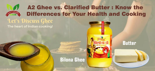 A2 Ghee vs. Clarified Butter: Know the Differences for Your Health and Cooking