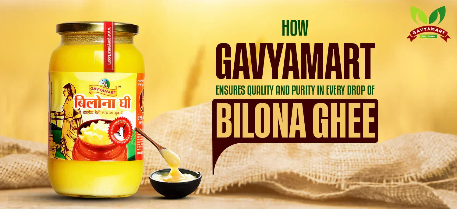 How Gavyamart Ensures Quality and Purity in Every Drop of Bilona Ghee ...