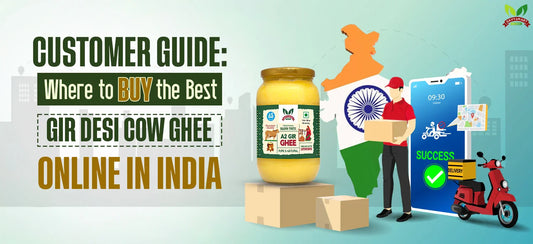 Customer Guide: Where to Buy the Best Gir Desi Cow Ghee Online in India