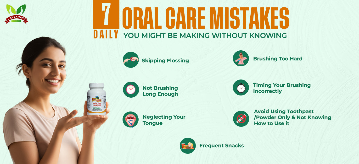 7 Daily Oral Care Mistakes You Might Be Making Without Knowing,” listing mistakes like skipping flossing, brushing too hard, not brushing long enough, neglecting your tongue, incorrect brushing timing, improper toothpaste use, and frequent snacking.