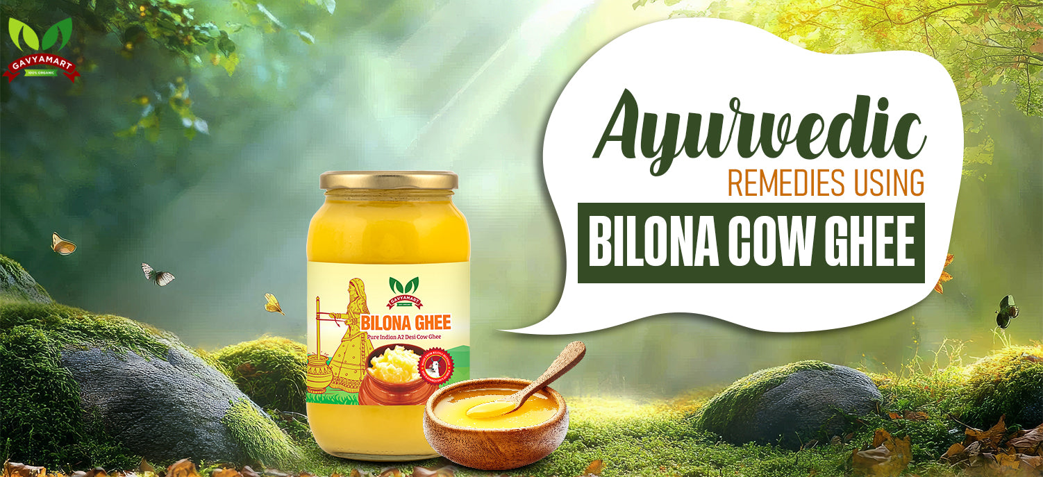 Ayurvedic Remedies Using Bilona Cow Ghee