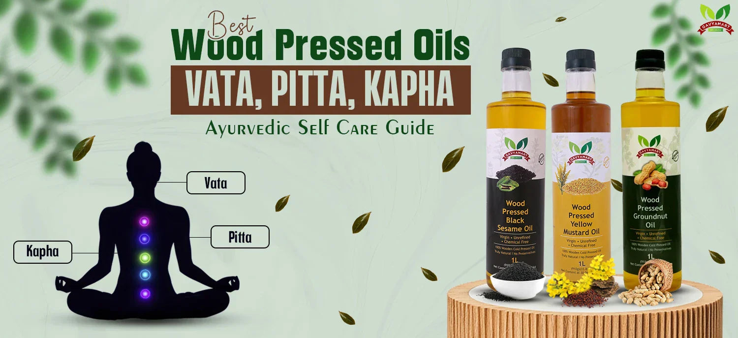Best Wood-Pressed Oils for Vata, Pitta, Kapha – Ayurvedic Self-Care Guide