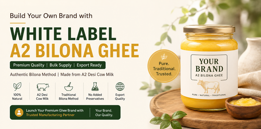 White Label A2 Bilona Ghee Manufacturing and Bulk Supply in India