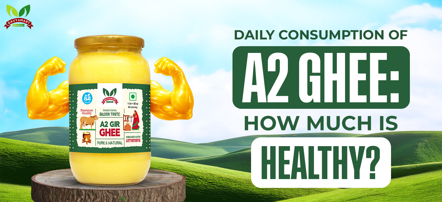 Glass jar of A2 Gir Ghee with a green label, shown with flexed muscular arms on a natural landscape background, alongside the text “Daily Consumption of A2 Ghee: How Much Is Healthy?” and the Gavyamart logo.