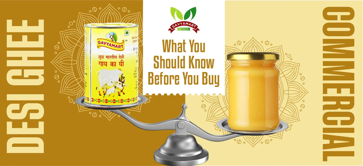 Desi Ghee vs. Commercial Ghee — What You Should Know Before You Buy