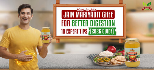 Jain Mariyadit Ghee for digestion – A2 Bilona ghee with Ayurvedic tips to improve gut health naturally