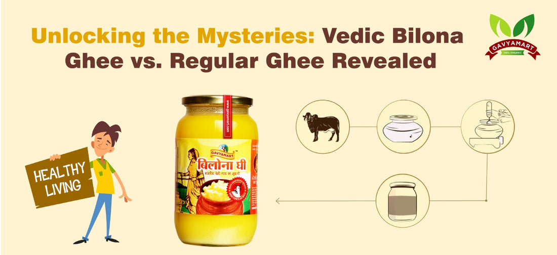 Unlocking the Mysteries: Vedic Bilona Ghee vs. Regular Ghee Revealed