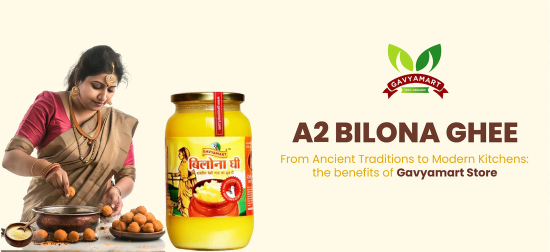 From Ancient Traditions to Modern Kitchens: The Benefits of Gavyamart Store’s A2 Bilona Ghee